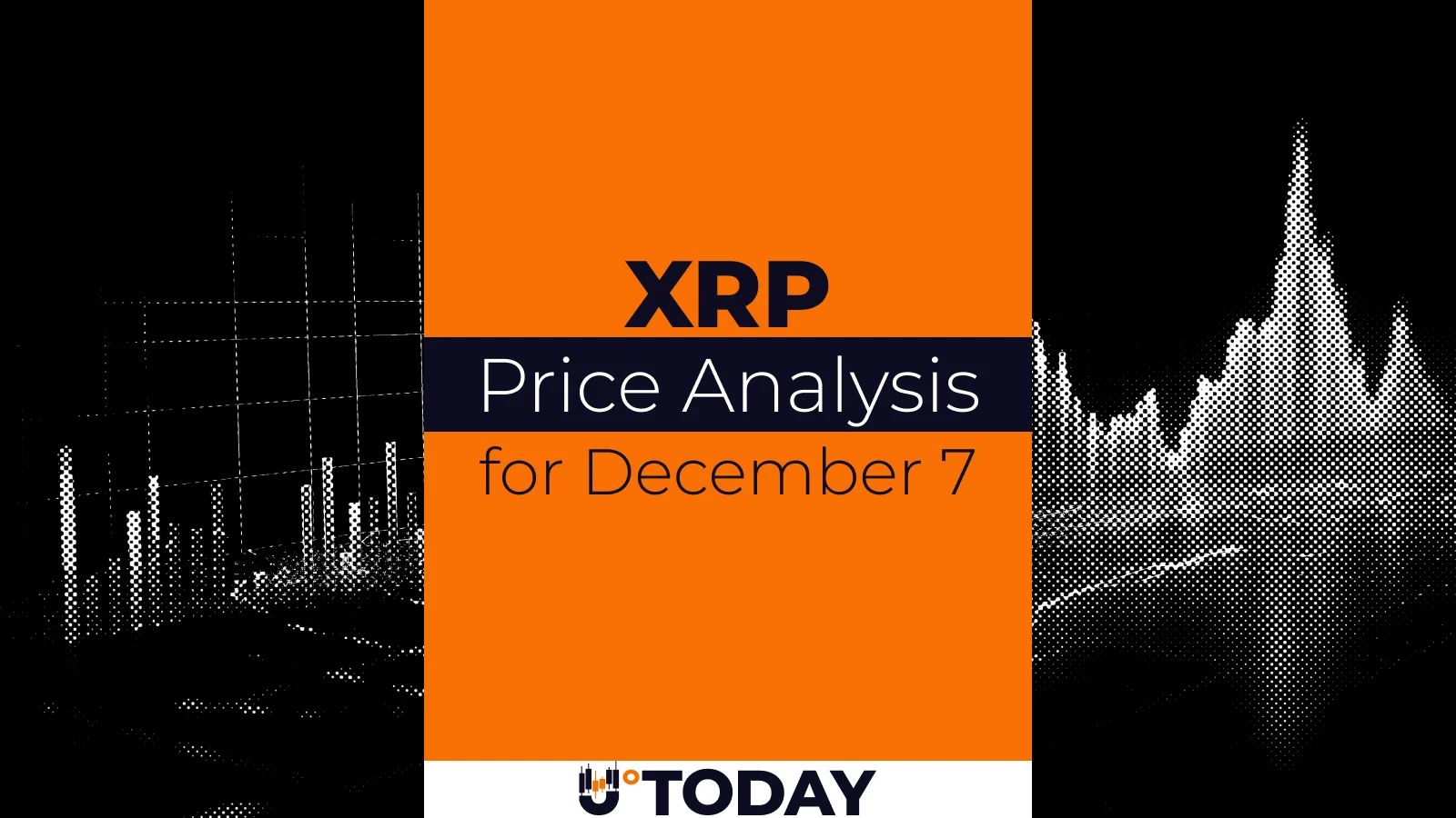 XRP Price Analysis for December 7 - U.Today | Related Crypto Article